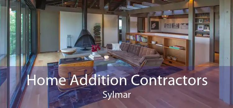 Home Addition Contractors Sylmar